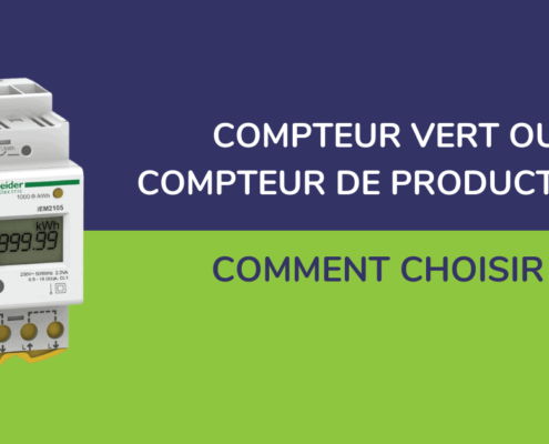 Comment choisir entre un compteur vert et un compteur de production ?