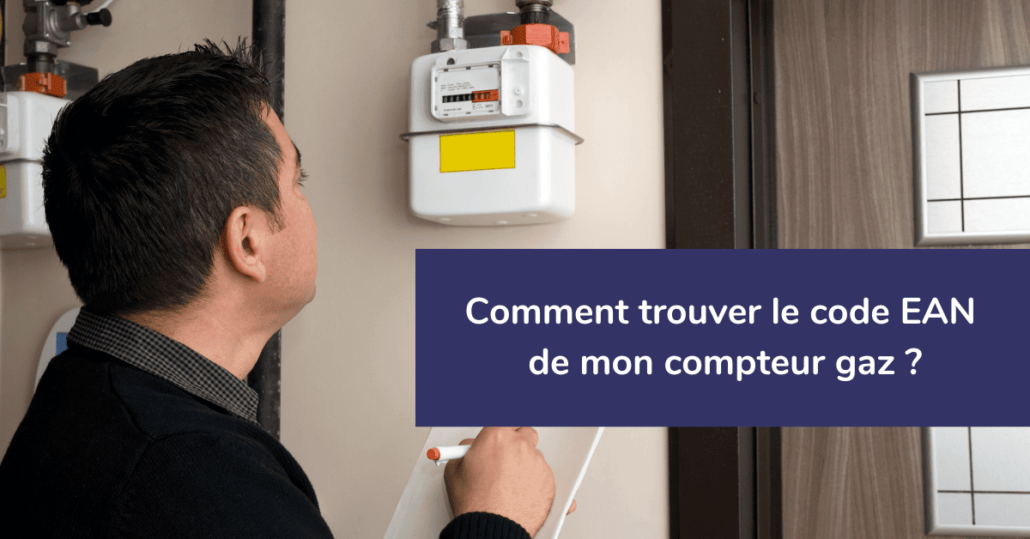 Comment trouver et pourquoi est-il important le code EAN de mon compteur gaz?